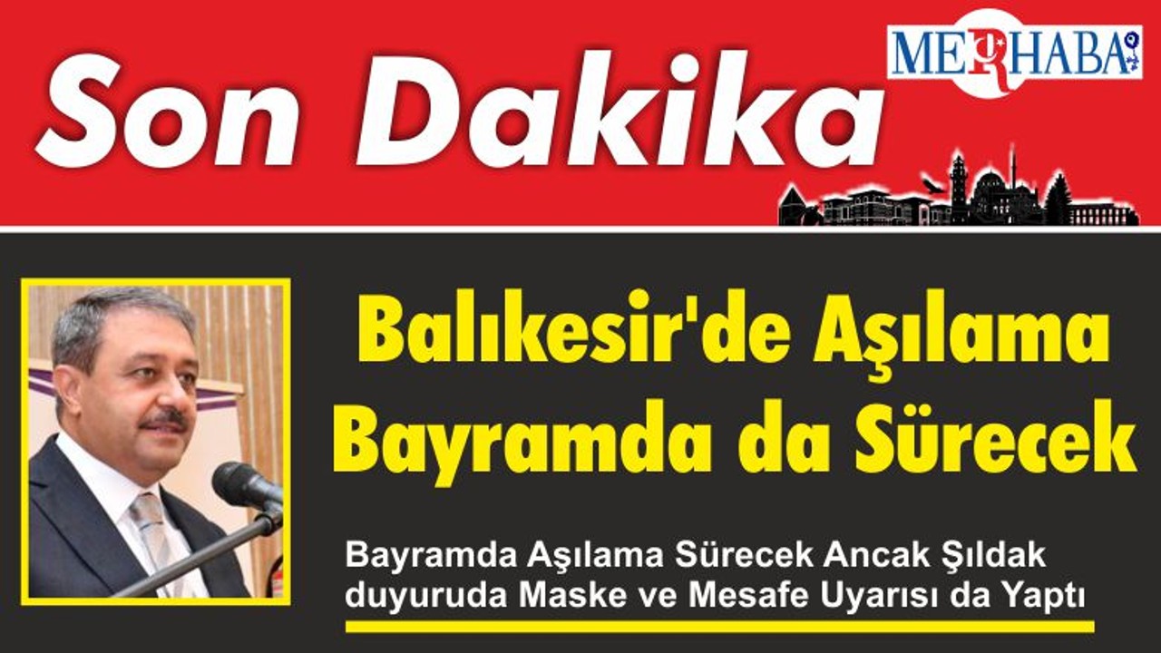 Balıkesir'de Aşılama Bayramda da Sürecek