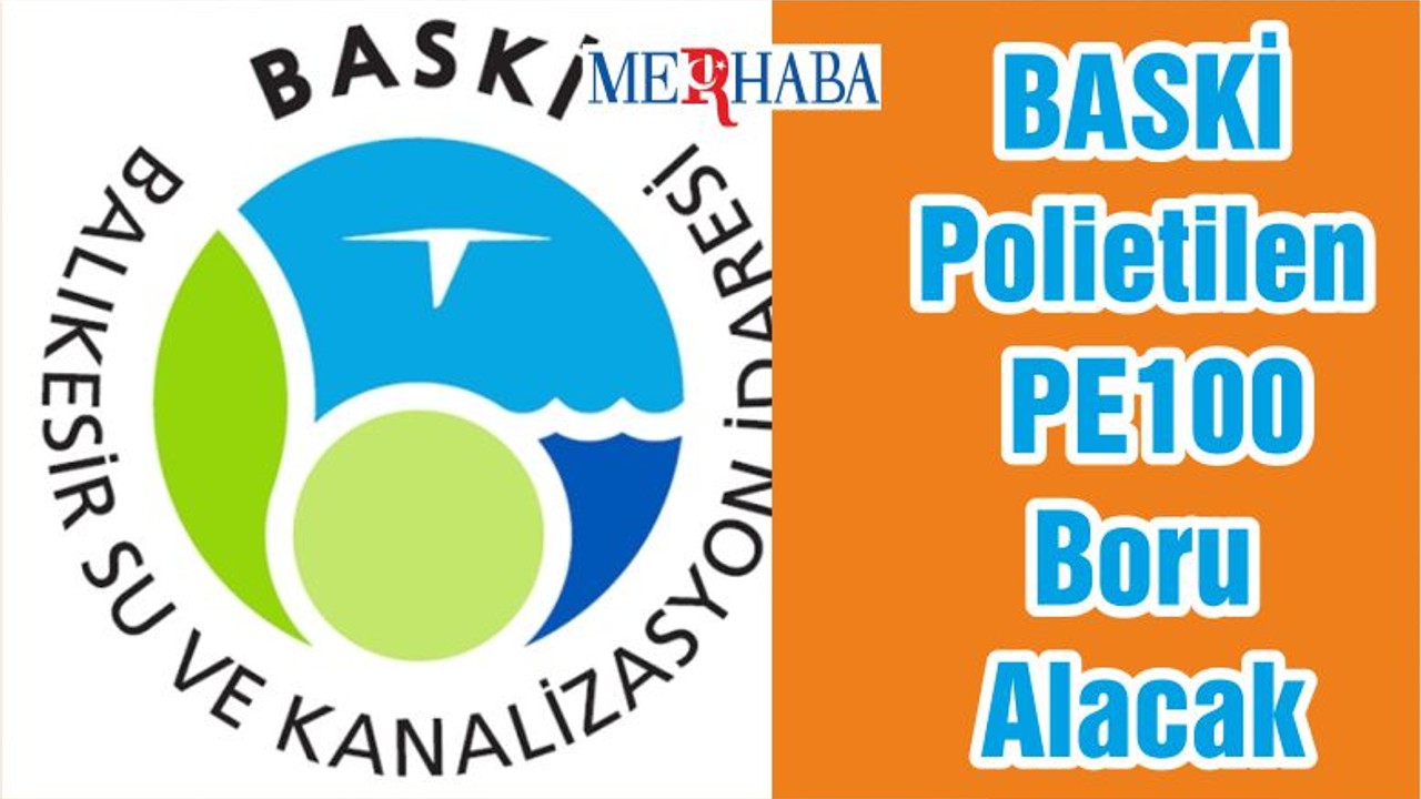 BASKİ Polietilen PE100 Boru Alacak