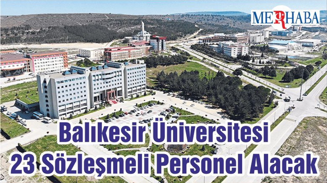 Balıkesir Üniversitesi 23 Sözleşmeli Personel Alacak