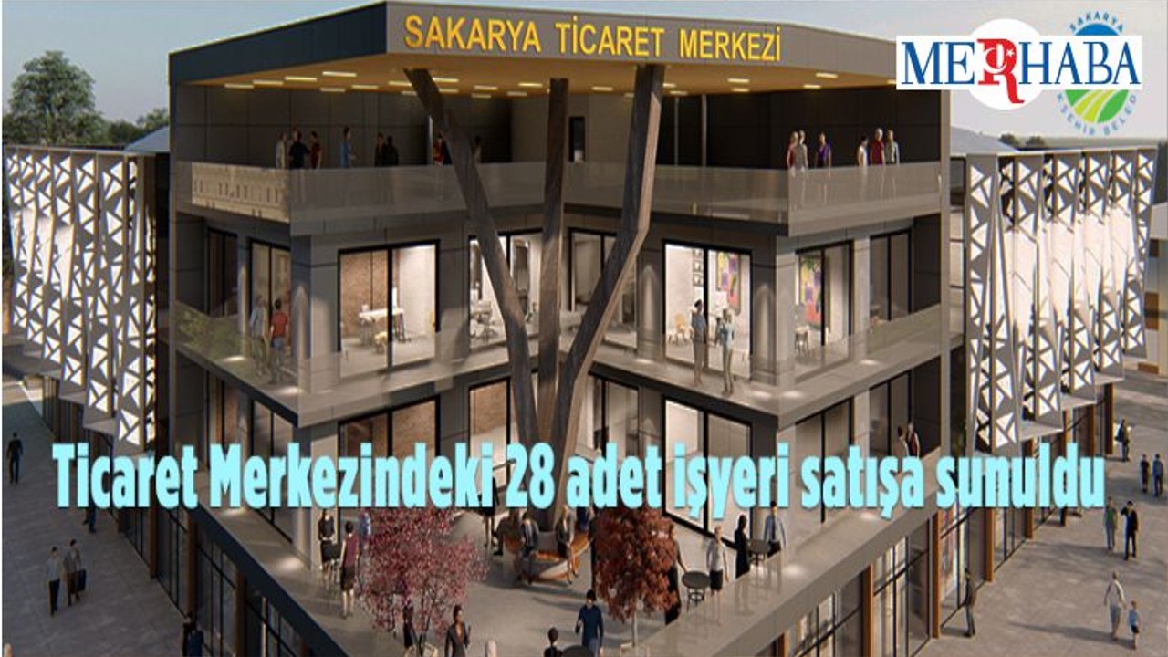 Sakarya Büyükşehir Belediyesi 28 Adet İşyerini Satışa Çıkardı
