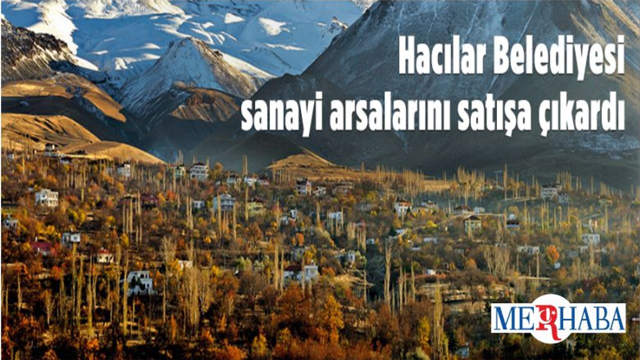 Hacılar Belediyesinden Satılık Sanayi Arsaları