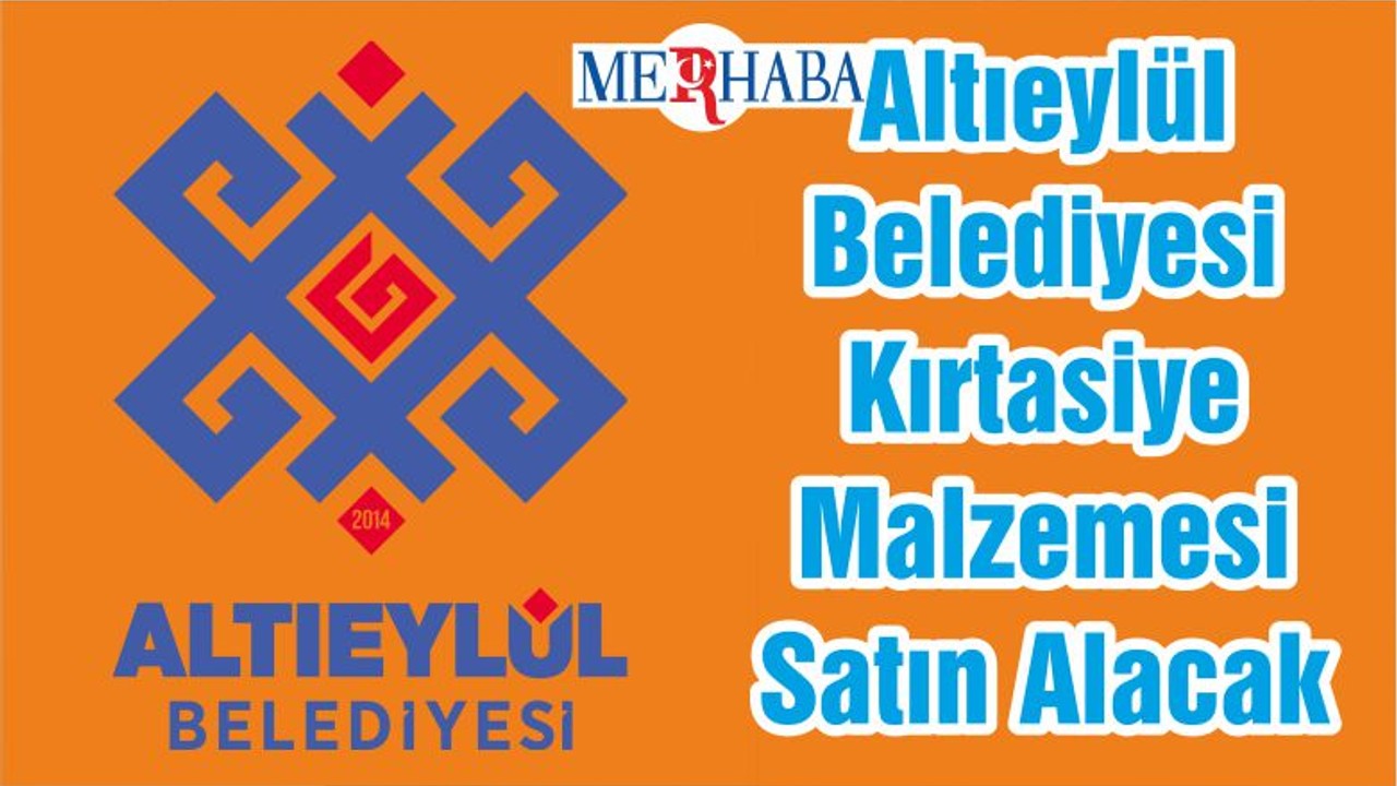 Altıeylül Belediyesi Kırtasiye Malzemesi Satın Alacak