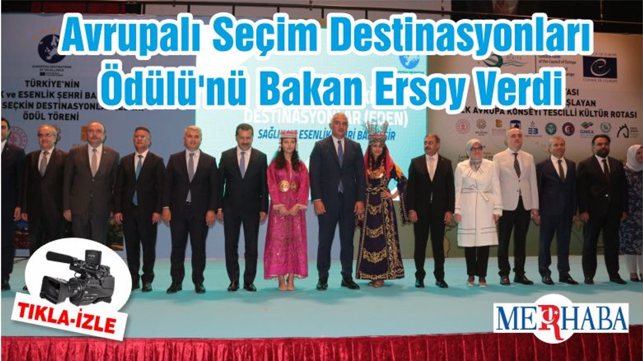 Avrupalı Seçim Destinasyonları Ödülü'nü Bakan Ersoy Verdi