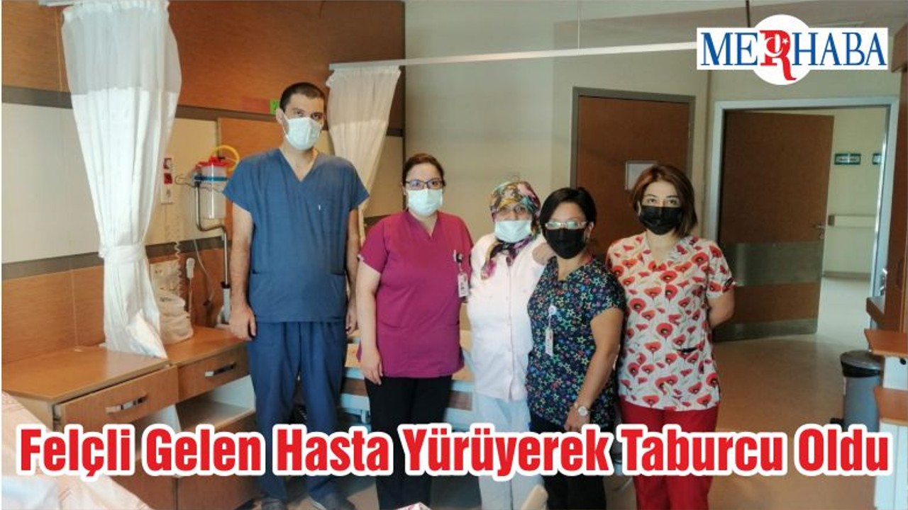 Felçli Gelen Hasta Yürüyerek Taburcu Oldu