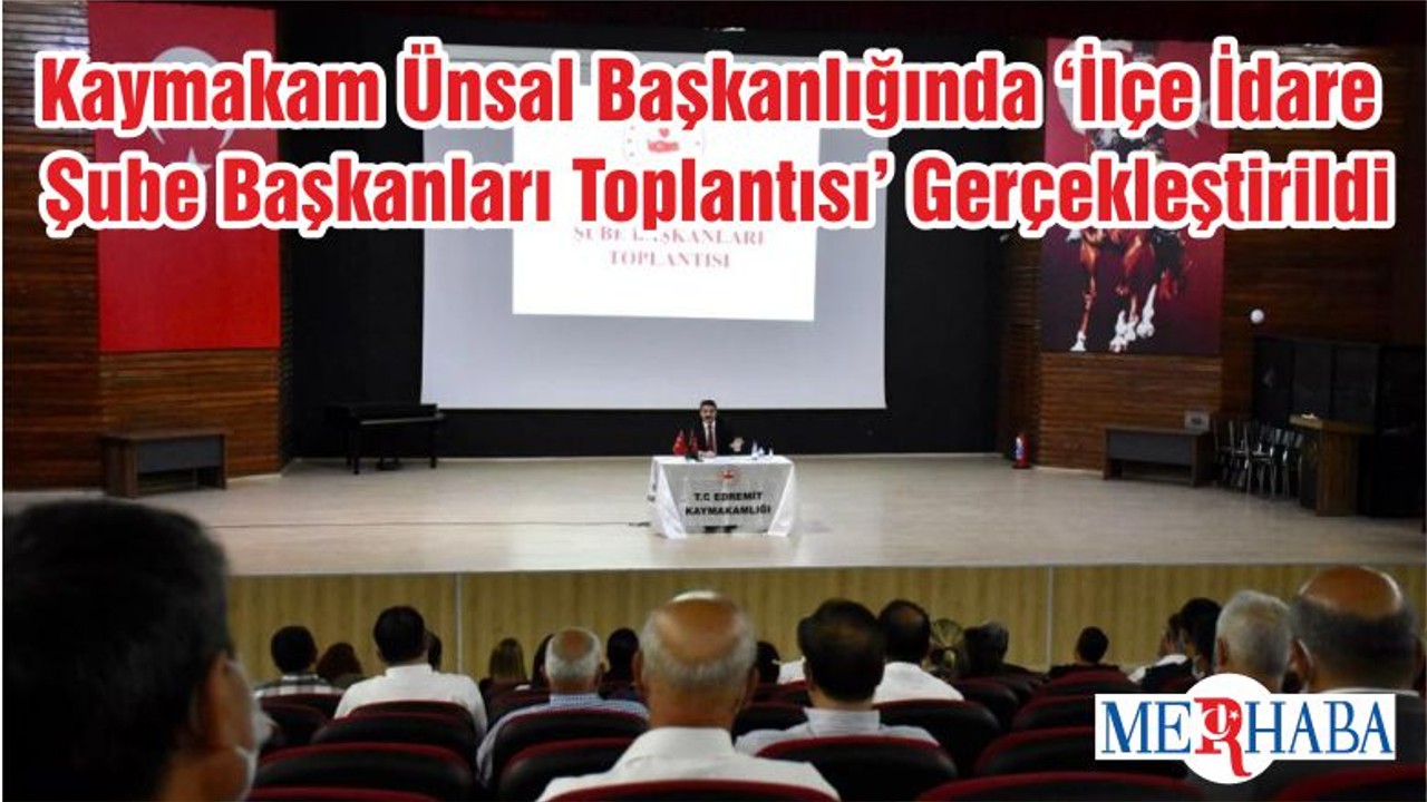 Kaymakam Ünsal Başkanlığında ‘İlçe İdare Şube Başkanları Toplantısı’ Gerçekleştirildi