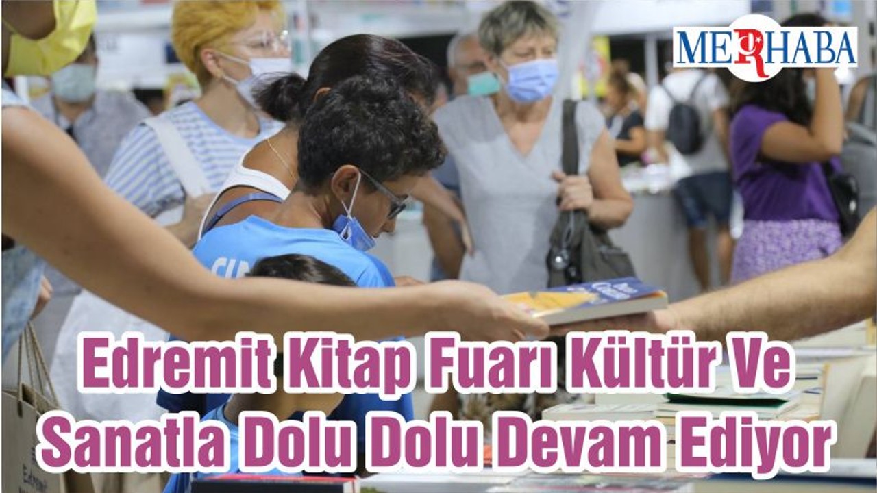 Edremit Kitap Fuarı Kültür Ve Sanatla Dolu Dolu Devam Ediyor