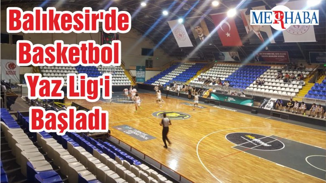 Balıkesir'de Basketbol Yaz Lig'i Başladı