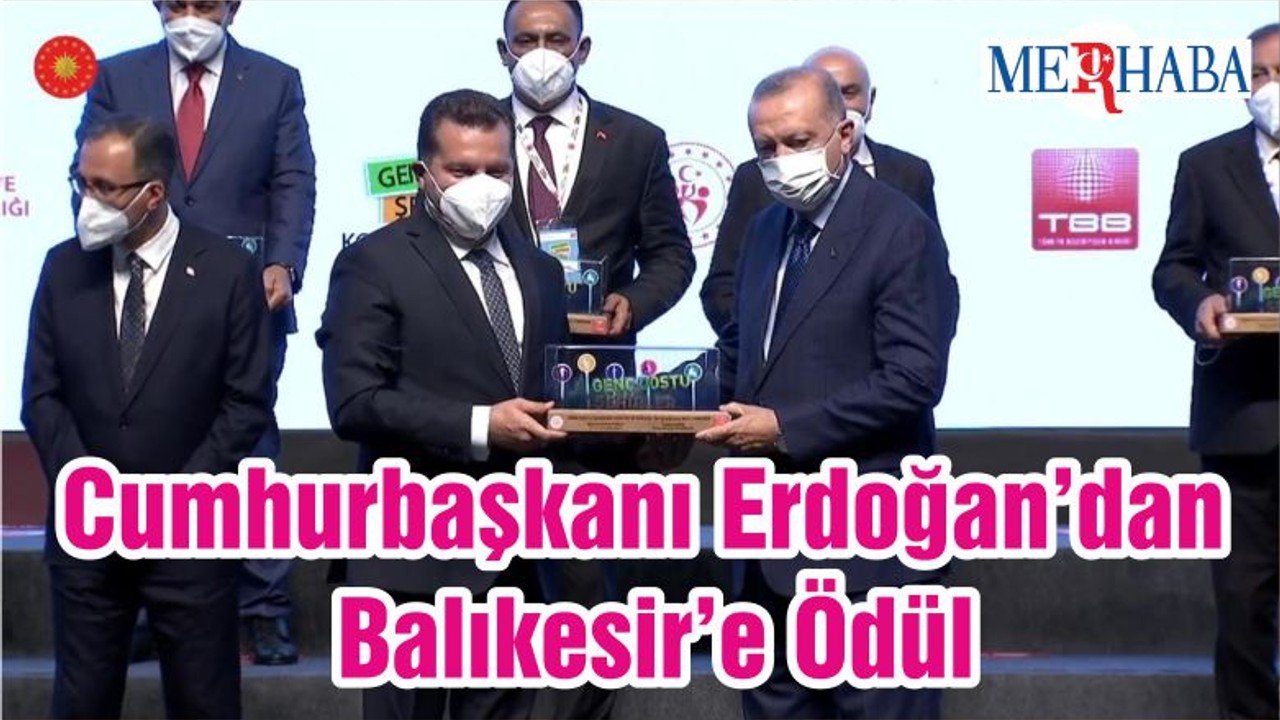 Cumhurbaşkanı Erdoğan’dan Balıkesir’e Ödül