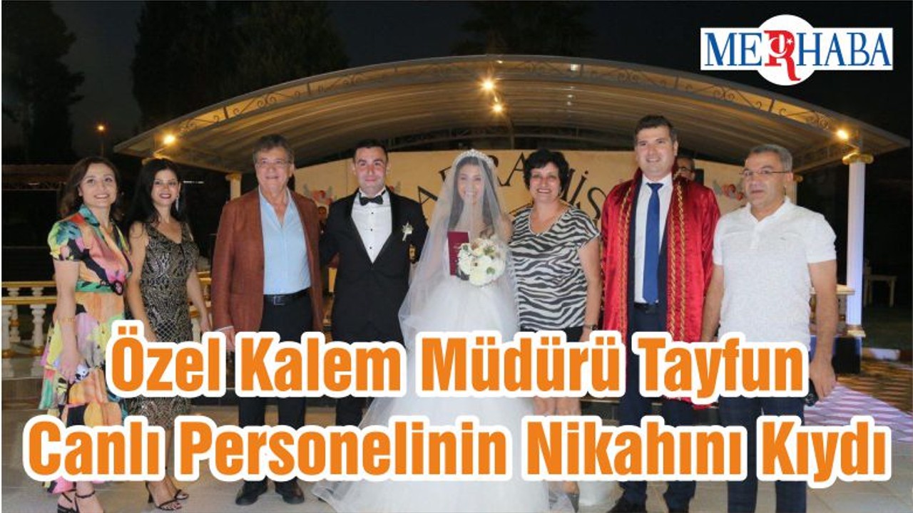 Özel Kalem Müdürü Tayfun Canlı Personelinin Nikahını Kıydı