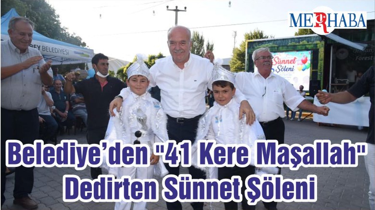 Belediye’den "41 Kere Maşallah" Dedirten Sünnet Şöleni