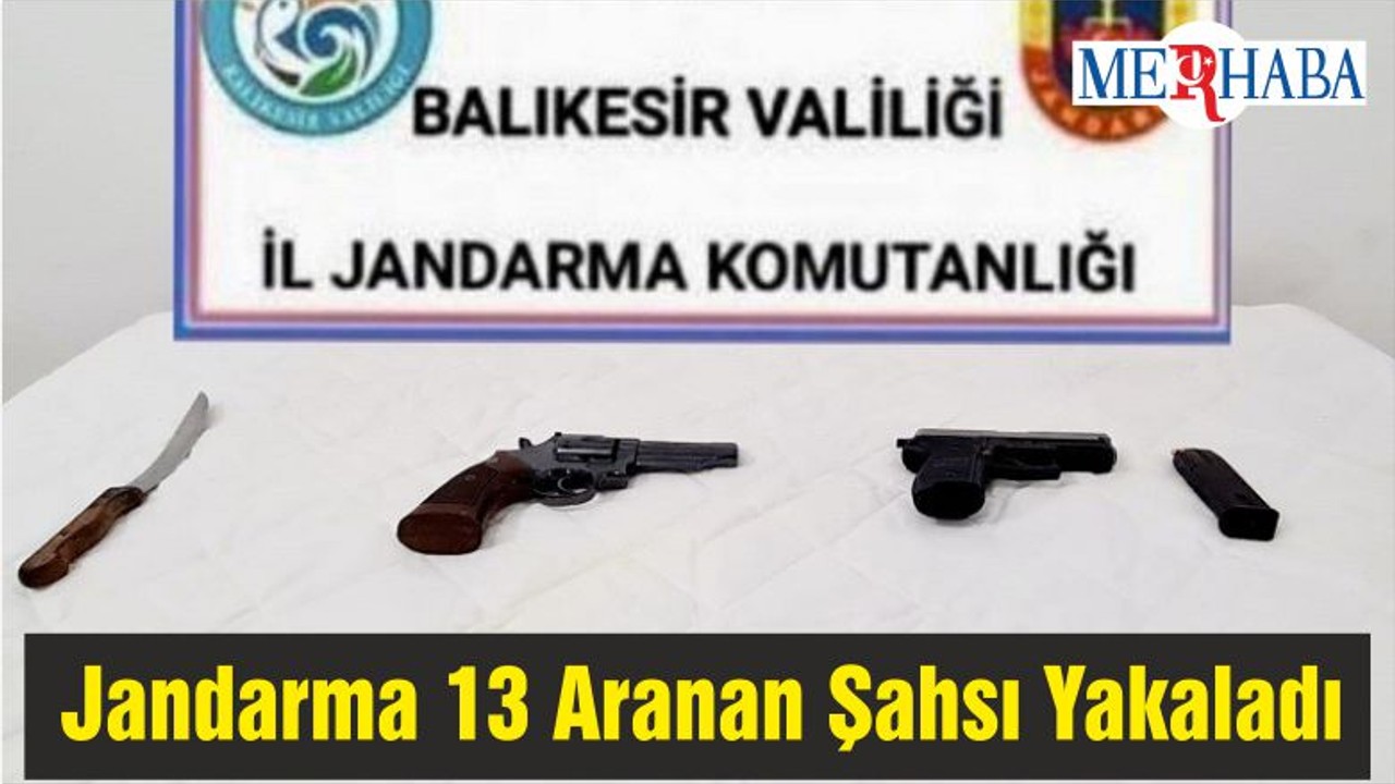Balıkesir'de Jandarma 13 Aranan Şahsı Yakaladı