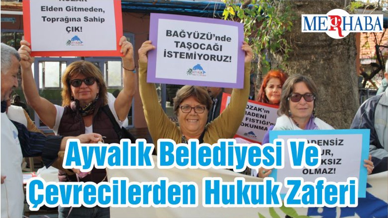 Ayvalık Belediyesi Ve Çevrecilerden Hukuk Zaferi
