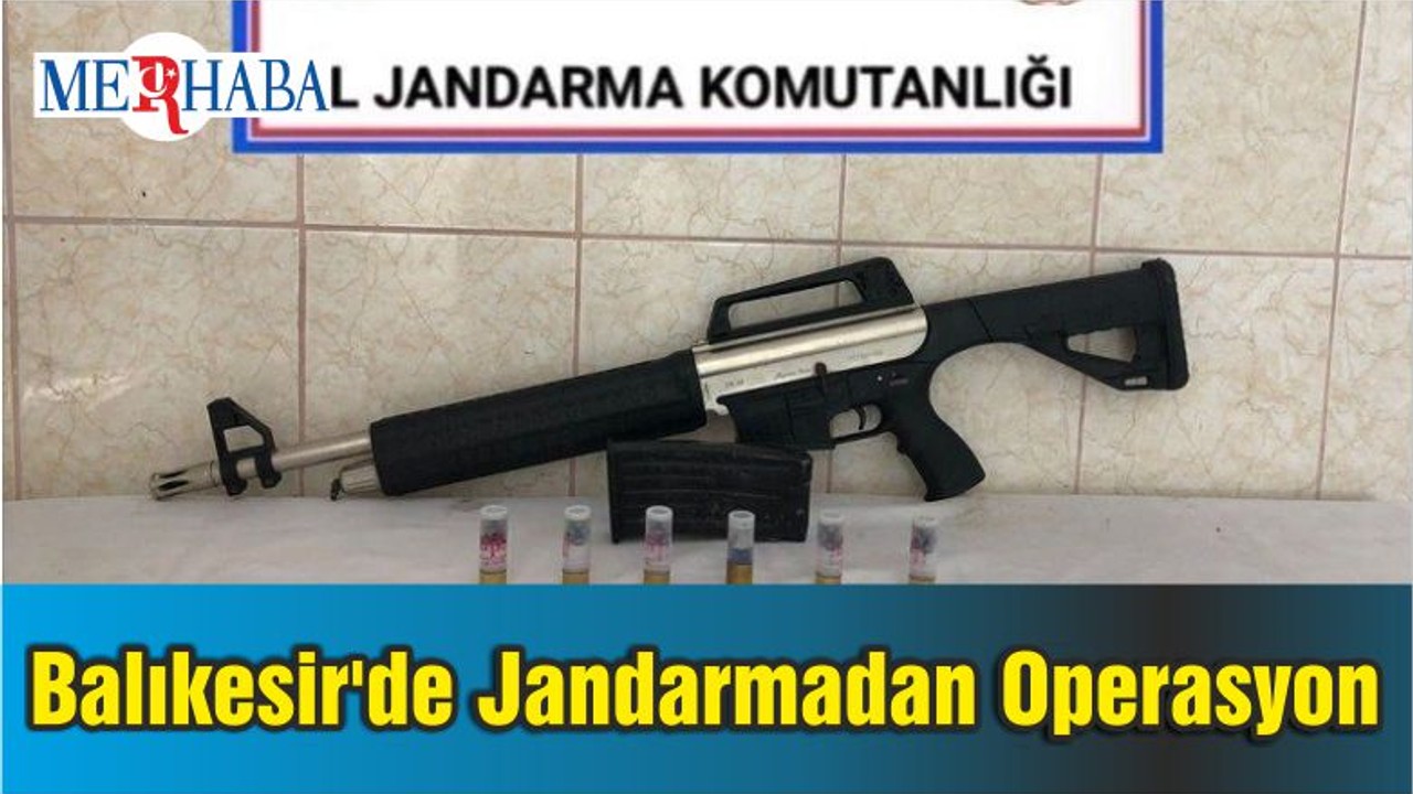 Balıkesir'de Jandarmadan Operasyon