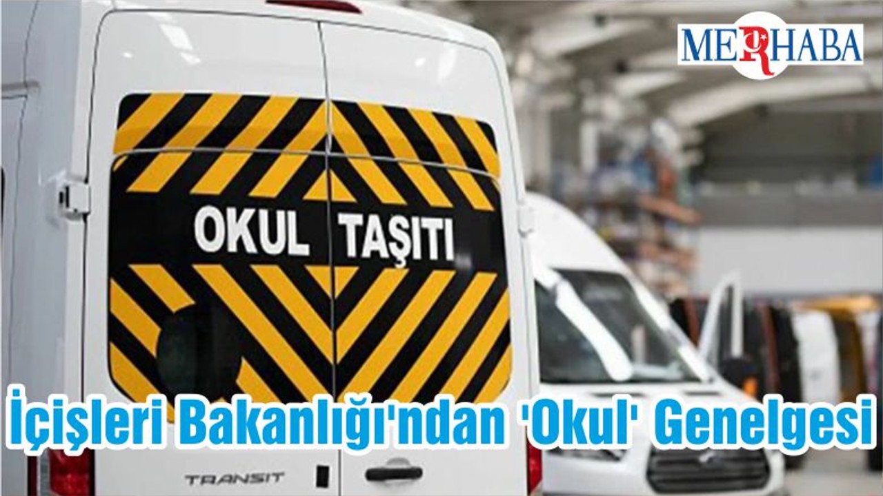 İçişleri Bakanlığı'ndan 'Okul' Genelgesi