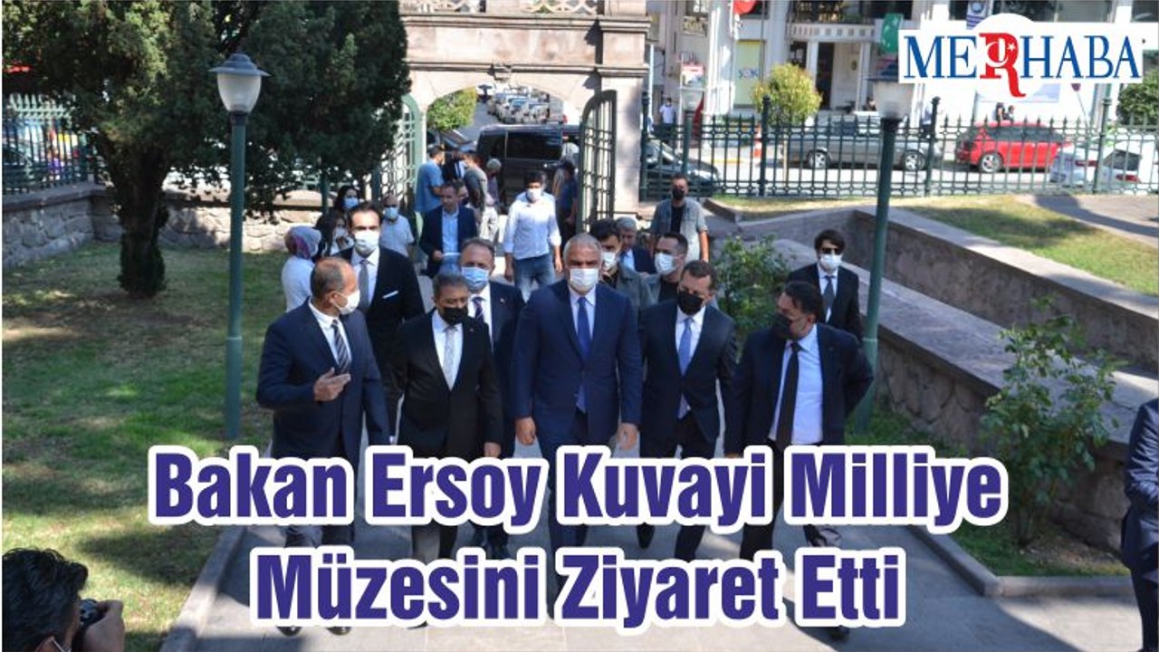 Bakan Ersoy Kuvayi Milliye Müzesini Ziyaret Etti