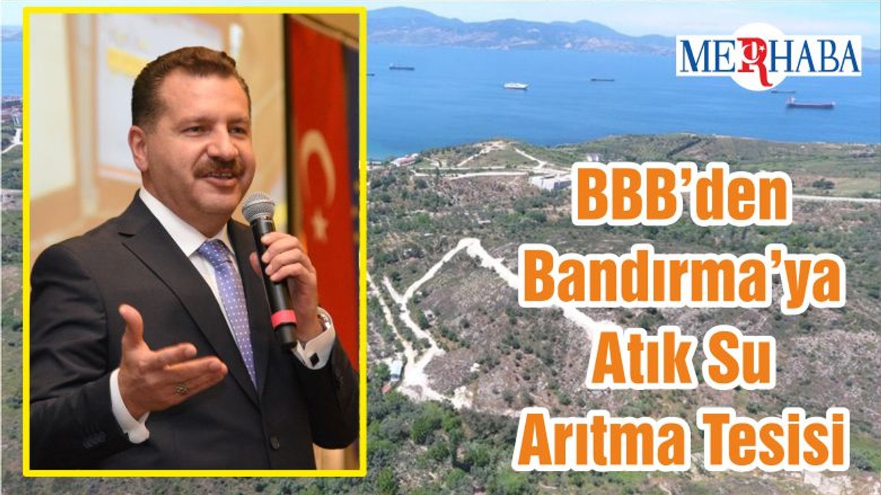 BBB’den Bandırma’ya Atık Su Arıtma Tesisi