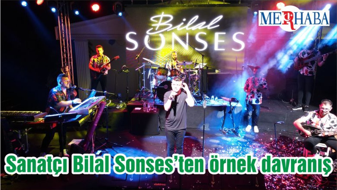 Sanatçı Bilal Sonses’ten örnek davranış
