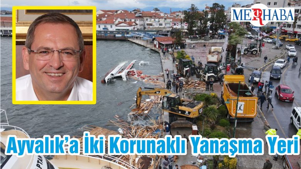Ayvalık’a İki Korunaklı Yanaşma Yeri
