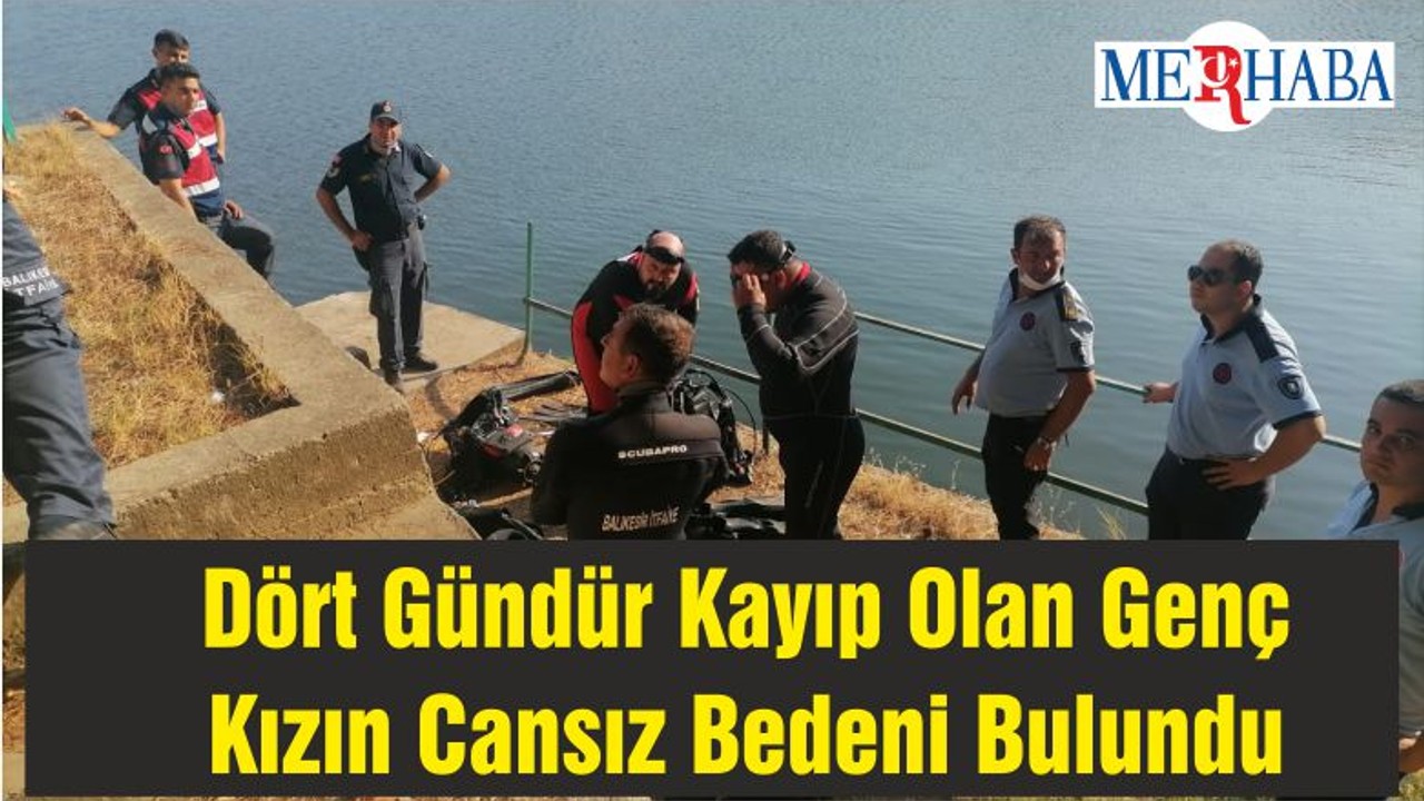 Dört Gündür Kayıp Olan Genç Kızın Cansız Bedeni Bulundu