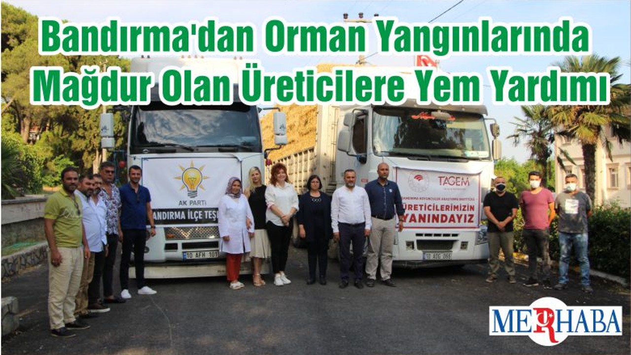 Bandırma'dan Orman Yangınlarında Mağdur Olan Üreticilere Yem Yardımı