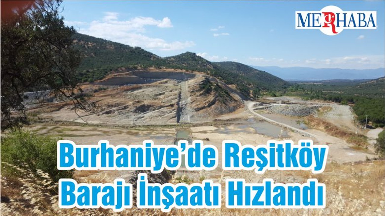 Burhaniye’de Reşitköy Barajı İnşaatı Hızlandı