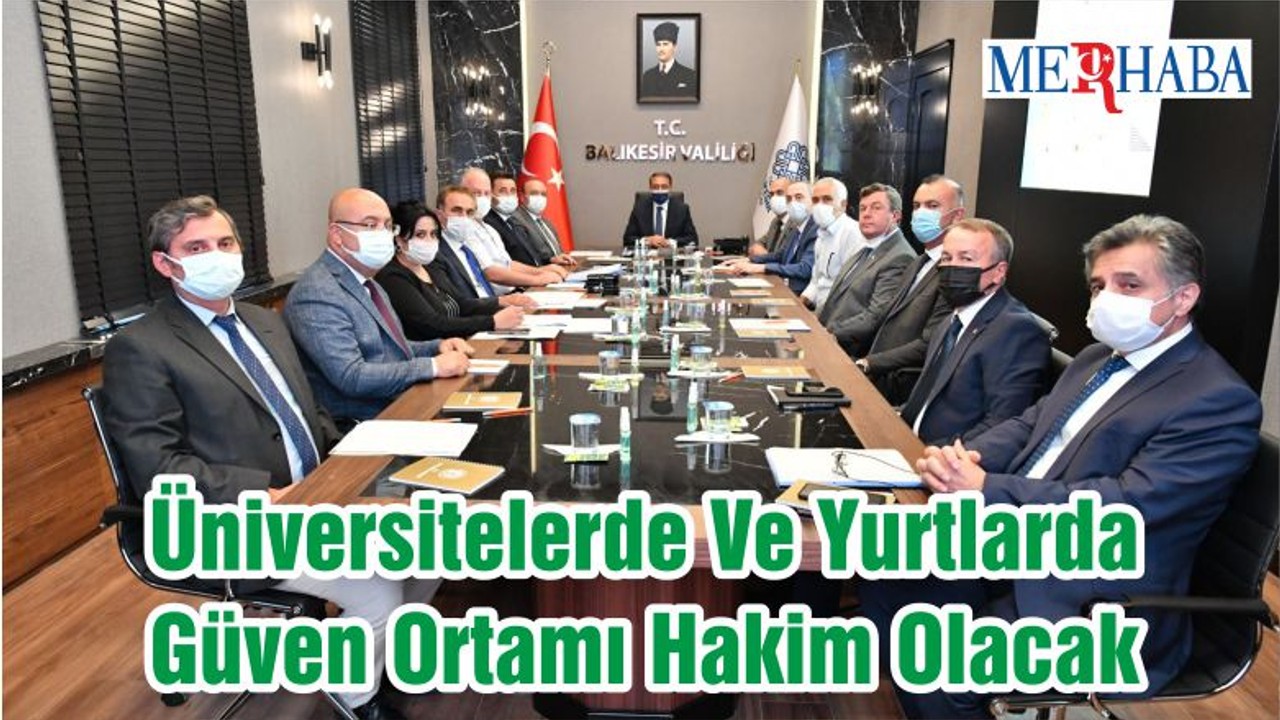 Üniversitelerde Ve Yurtlarda Güven Ortamı Hakim Olacak