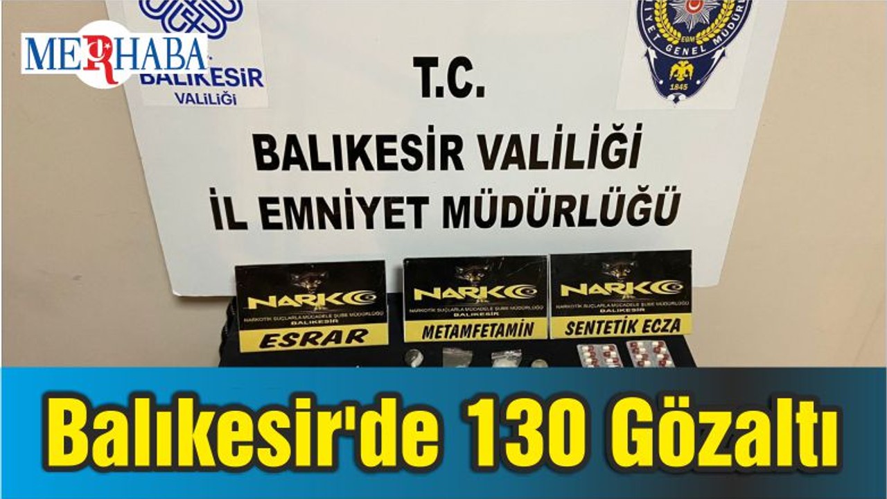 Balıkesir'de 130 Gözaltı