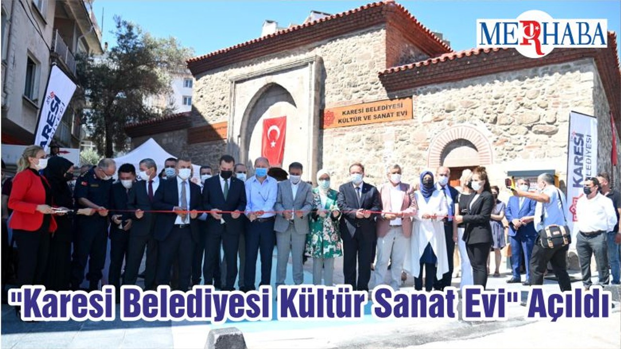 "Karesi Belediyesi Kültür Sanat Evi" Açıldı