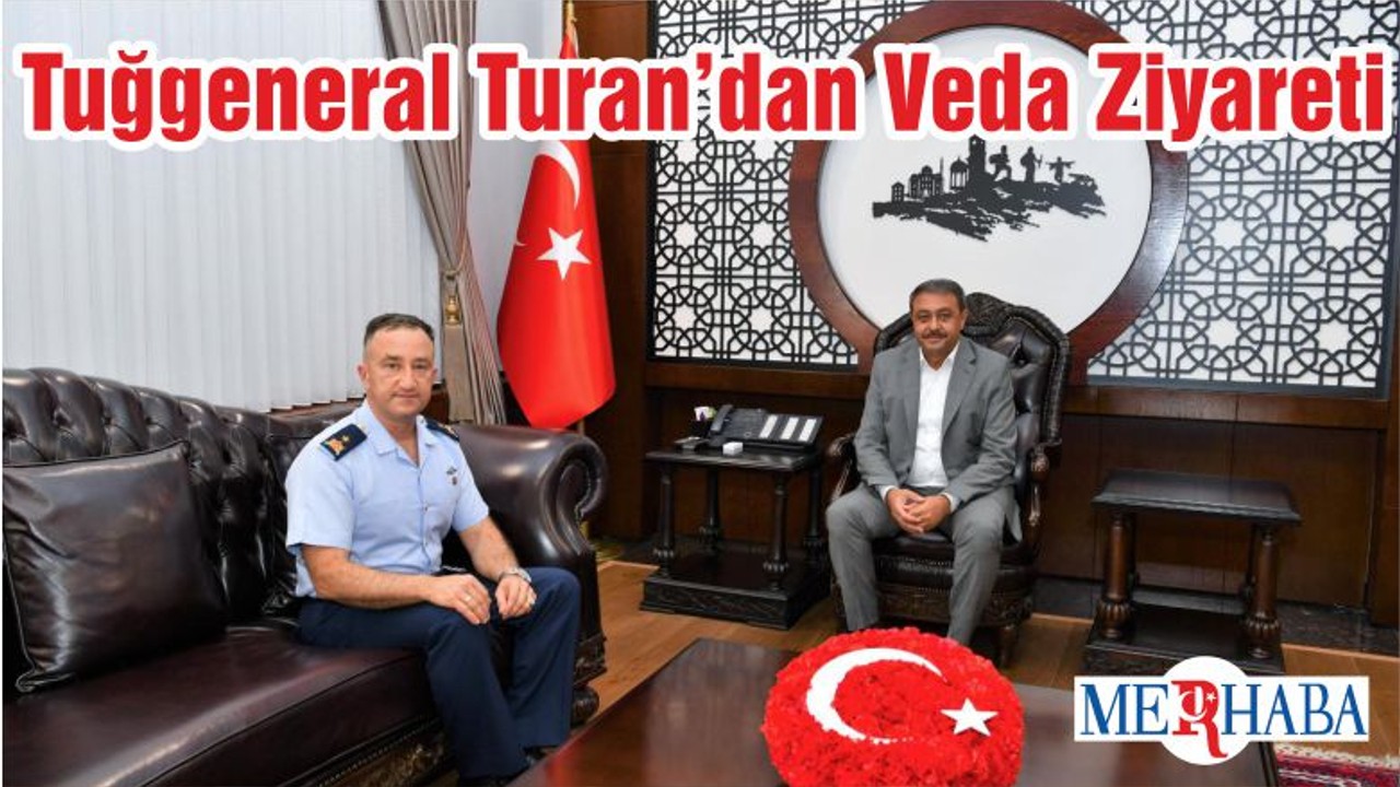 Tuğgeneral Turan’dan Veda Ziyareti