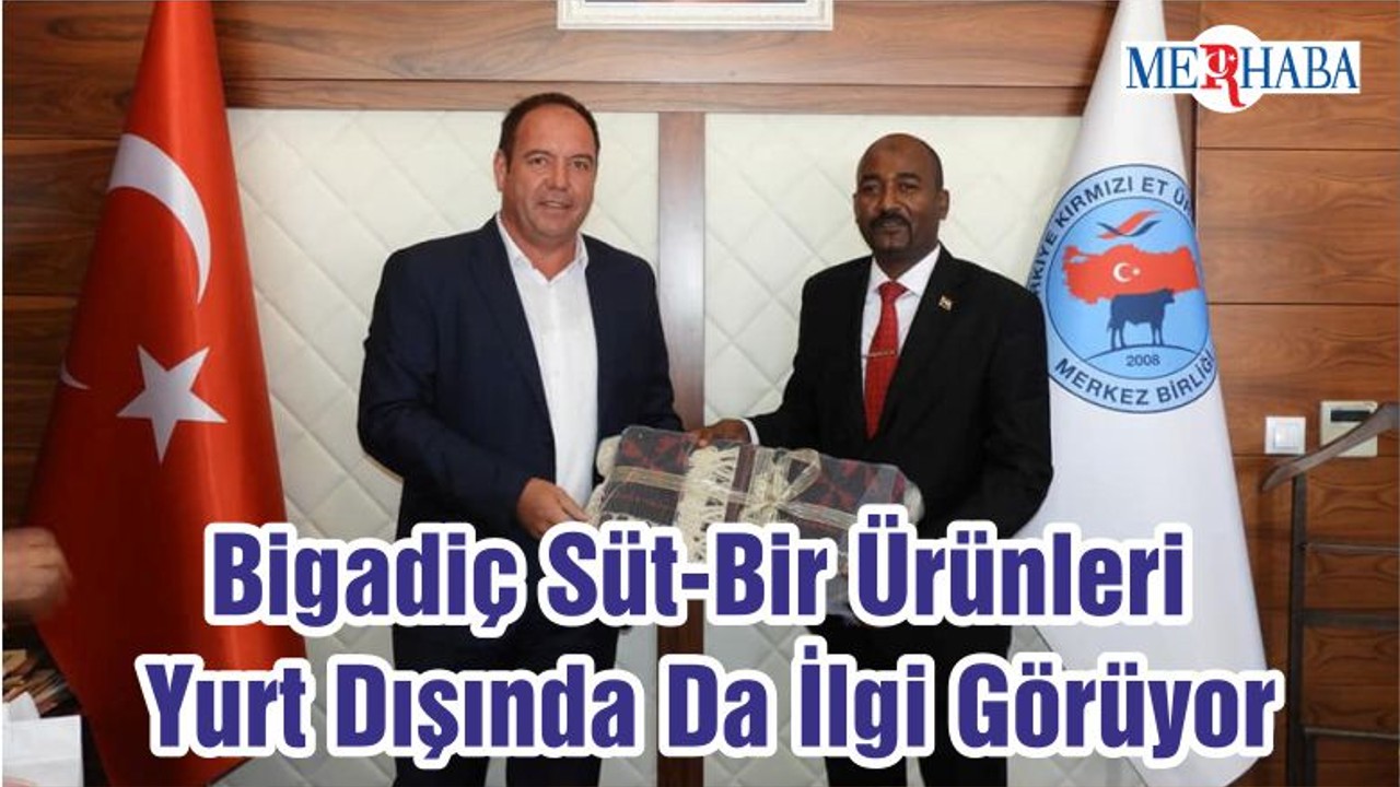 Bigadiç Süt-Bir Ürünleri Yurt Dışında Da İlgi Görüyor