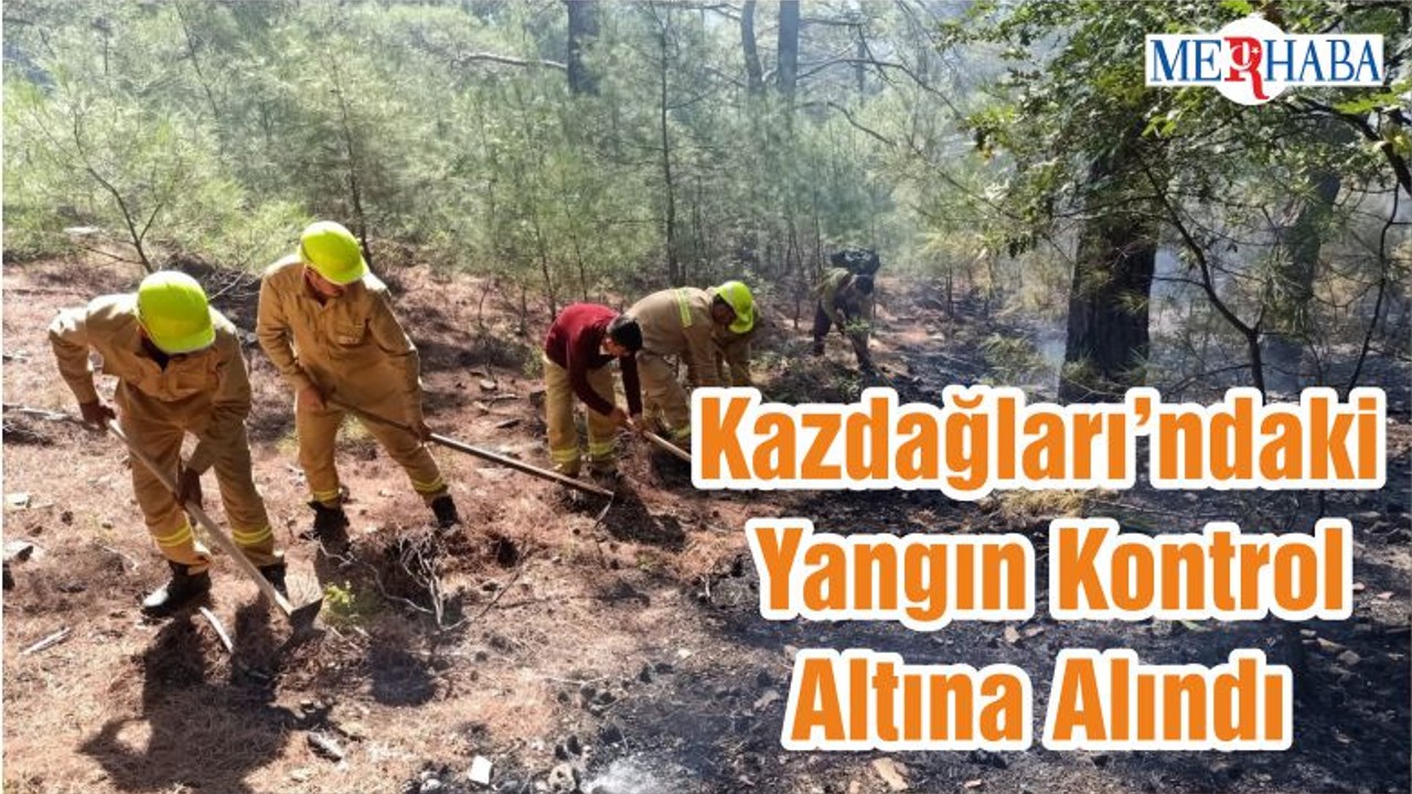 Kazdağları’ndaki Yangın Kontrol Altına Alındı