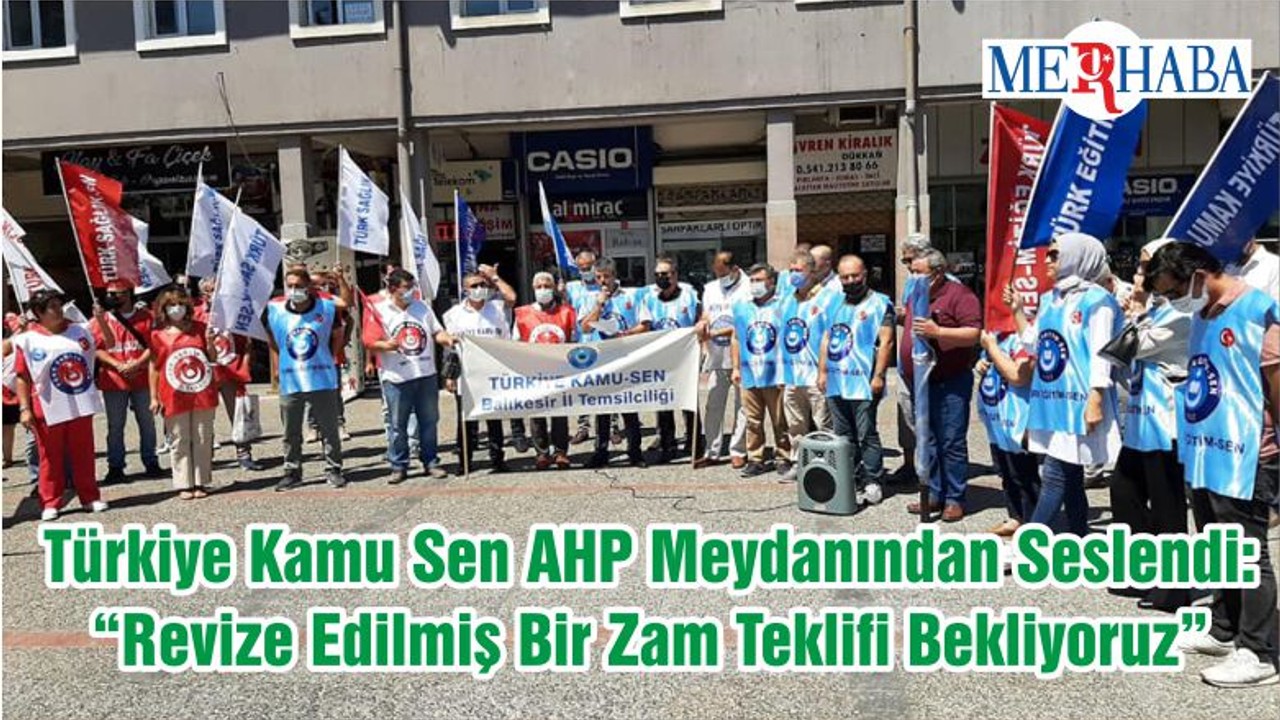 Türkiye Kamu Sen AHP Meydanından Seslendi: “Revize Edilmiş Bir Zam Teklifi Bekliyoruz”