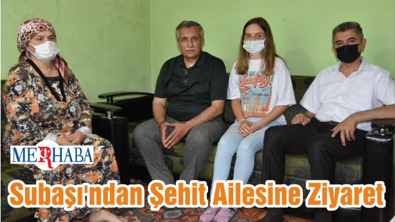 Subaşı'ndan Şehit Ailesine Ziyaret