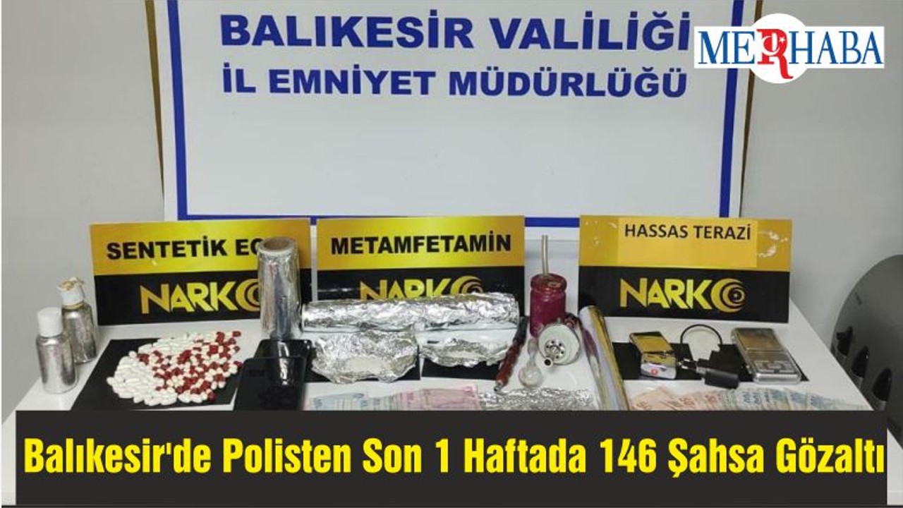 Balıkesir'de Polisten Son 1 Haftada 146 Şahsa Gözaltı