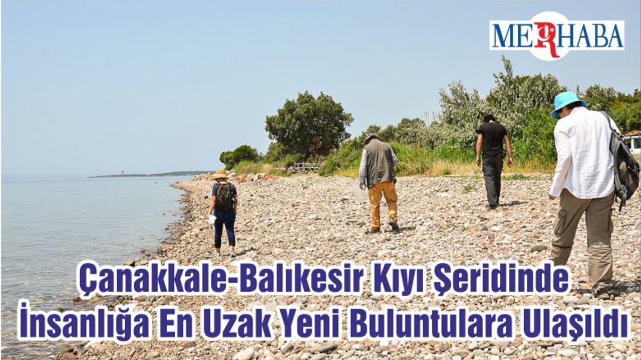 Çanakkale-Balıkesir Kıyı Şeridinde İnsanlığa En Uzak Yeni Buluntulara Ulaşıldı