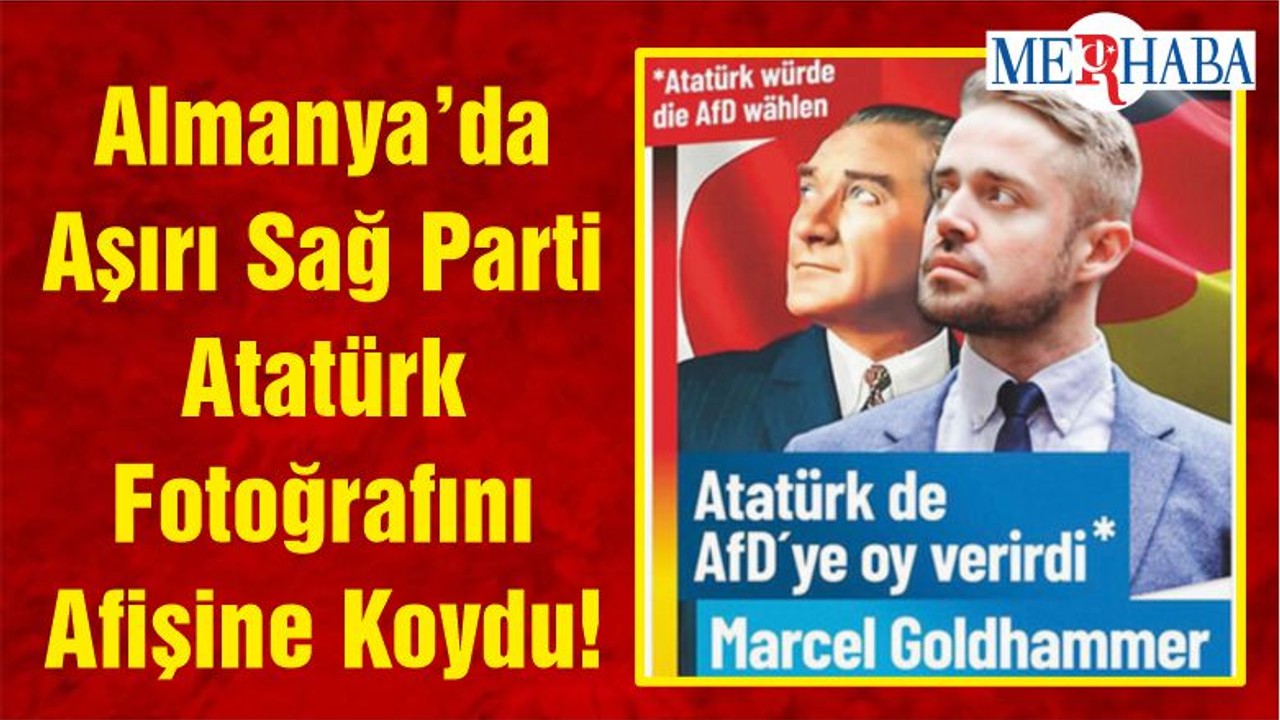Almanya’da Aşırı Sağ Parti Atatürk Fotoğrafını Afişine Koydu!