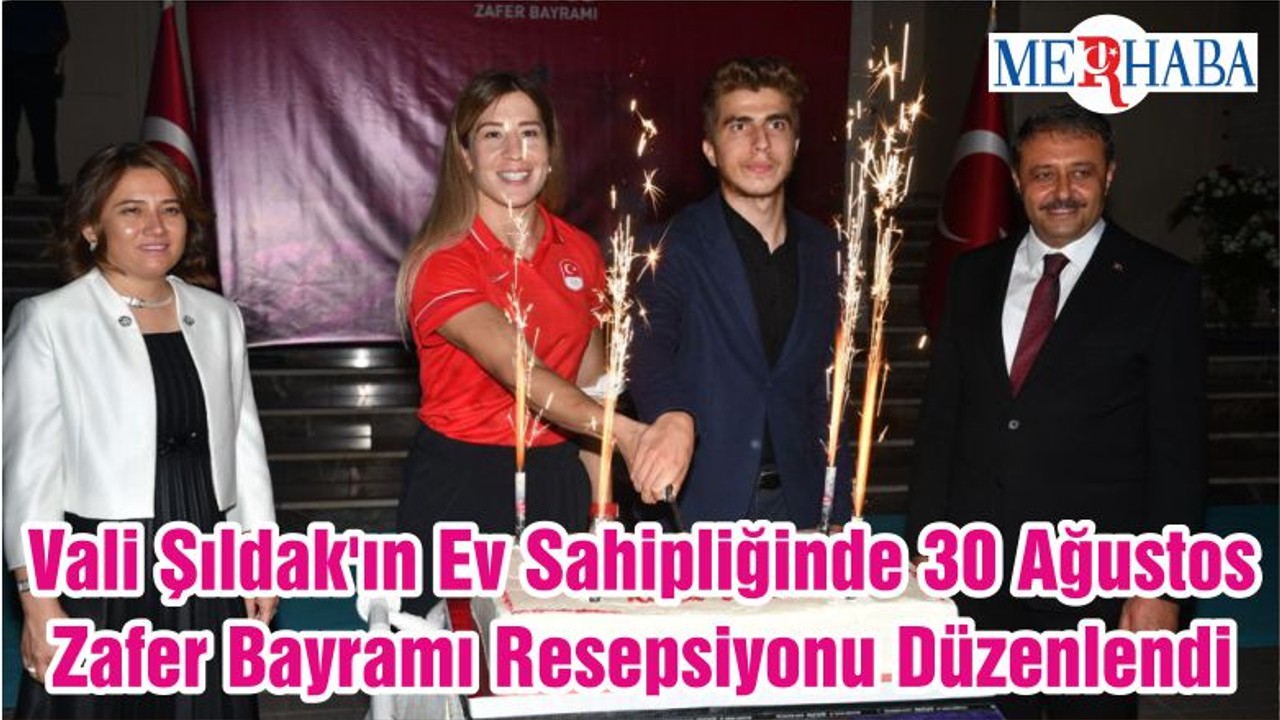 Vali Şıldak'ın Ev Sahipliğinde 30 Ağustos Zafer Bayramı Resepsiyonu Düzenlendi