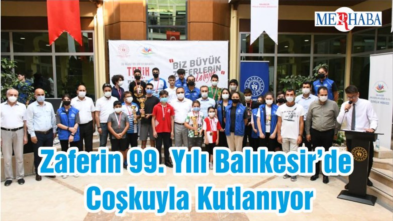 Zaferin 99. Yılı Balıkesir’de Coşkuyla Kutlanıyor
