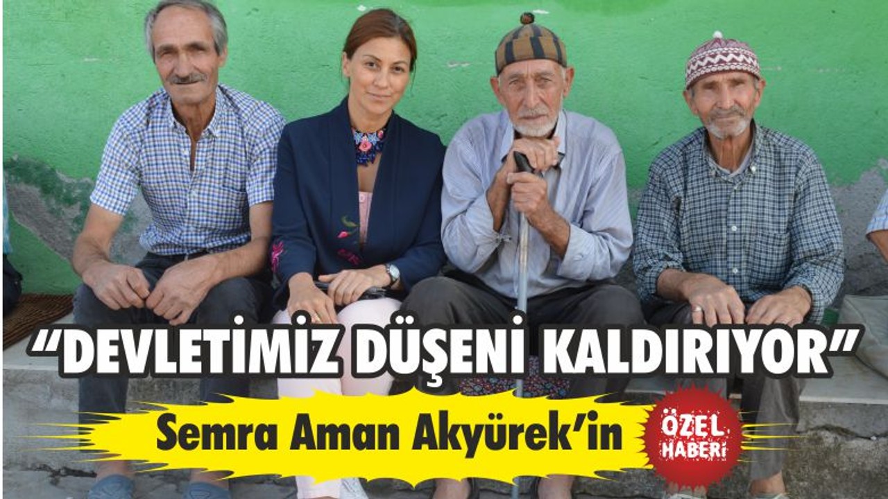 “DEVLETİMİZ DÜŞENİ KALDIRIYOR”