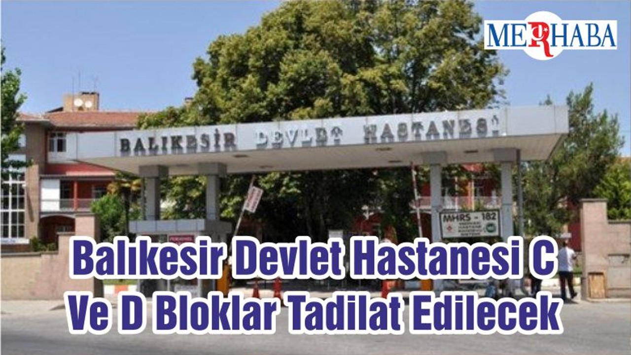 Balıkesir Devlet Hastanesi C Ve D Bloklar Tadilat Edilecek