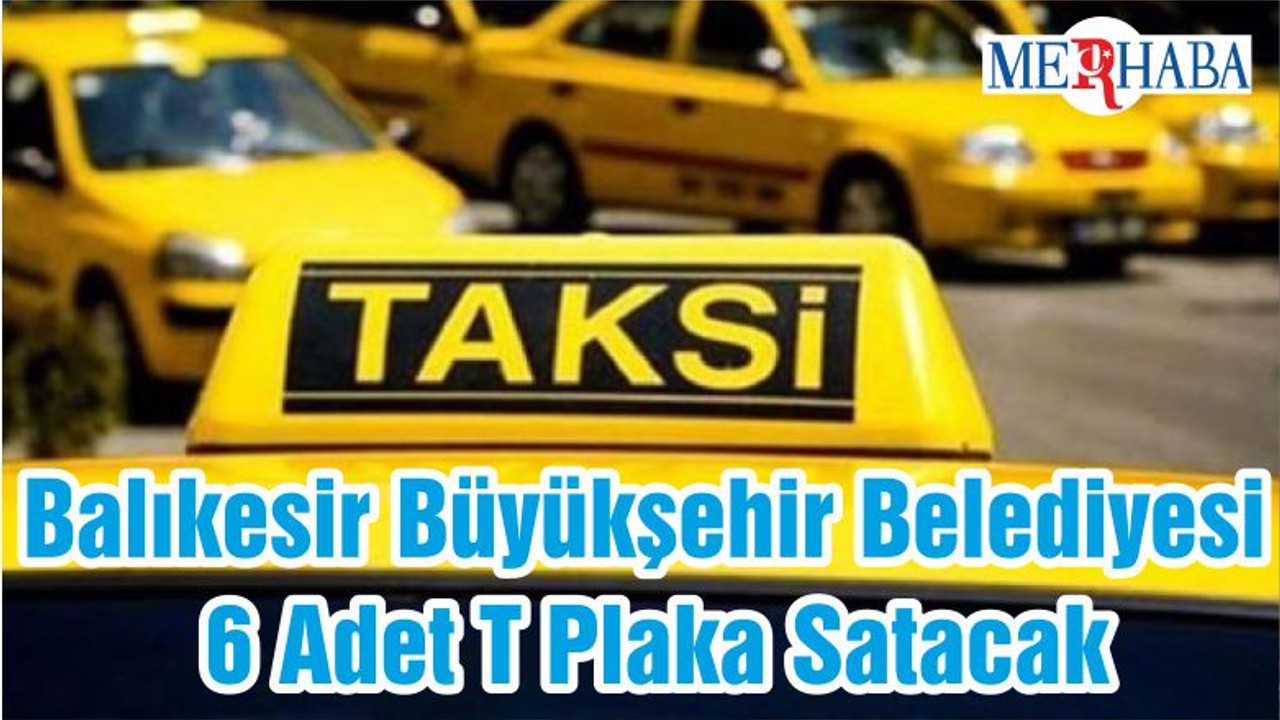 Balıkesir Büyükşehir Belediyesi 6 Adet T Plaka Satacak