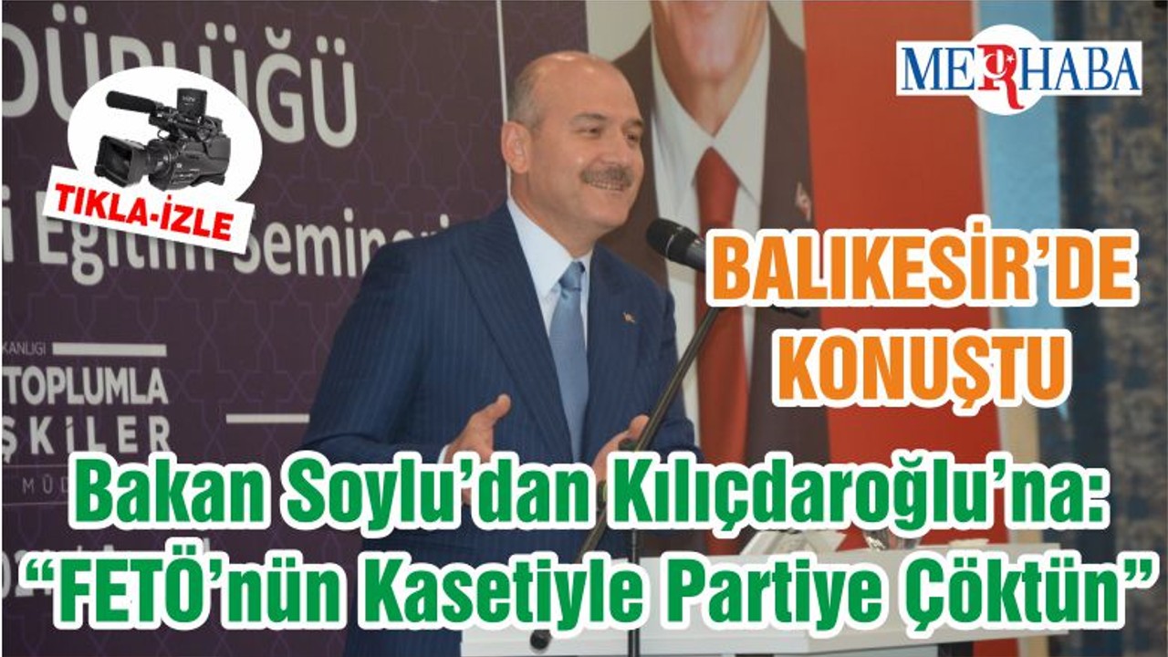 Bakan Soylu’dan Kılıçdaroğlu’na: “FETÖ’nün Kasetiyle Partiye Çöktün”