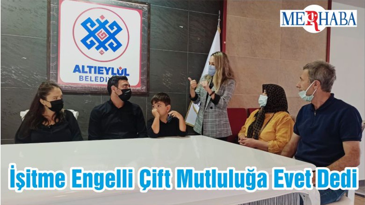 İşitme Engelli Çift Mutluluğa Evet Dedi