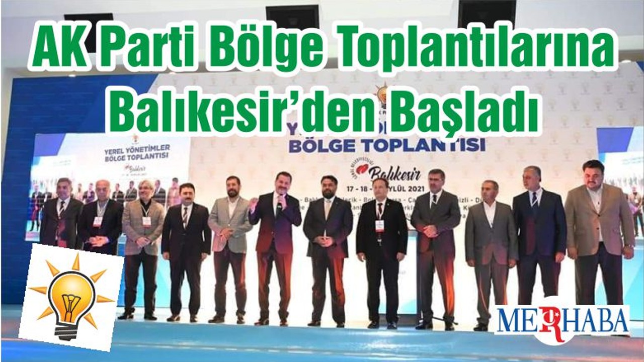 AK Parti Bölge Toplantılarına Balıkesir’den Başladı