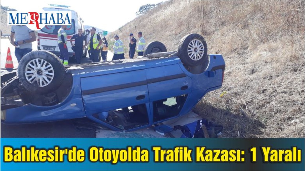 Balıkesir'de Otoyolda Trafik Kazası: 1 Yaralı