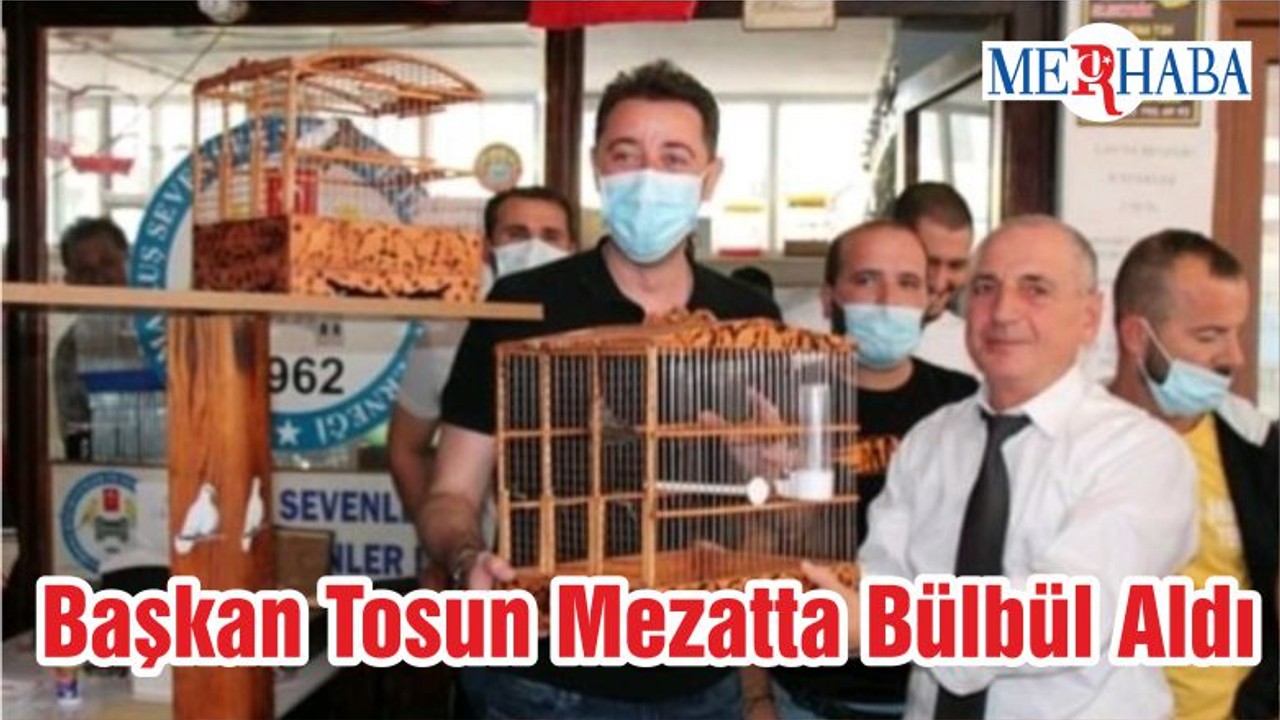 Başkan Tosun Mezatta Bülbül Aldı