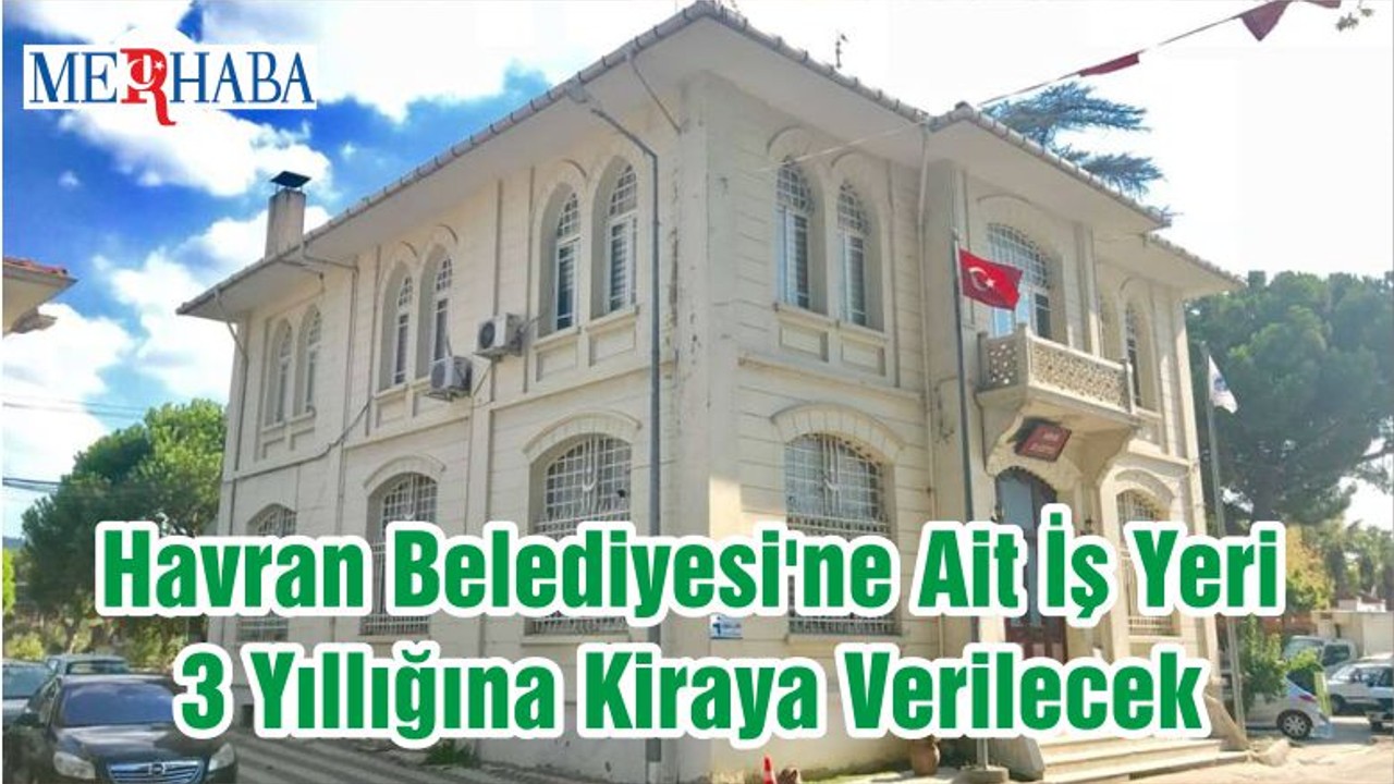 Havran Belediyesi'ne Ait İş Yeri 3 Yıllığına Kiraya Verilecek