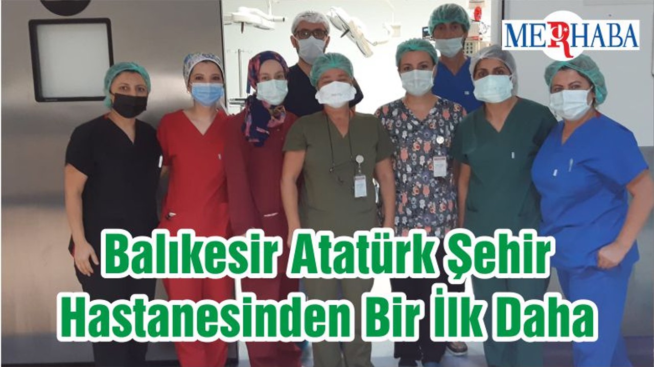 Balıkesir Atatürk Şehir Hastanesinden Bir İlk Daha