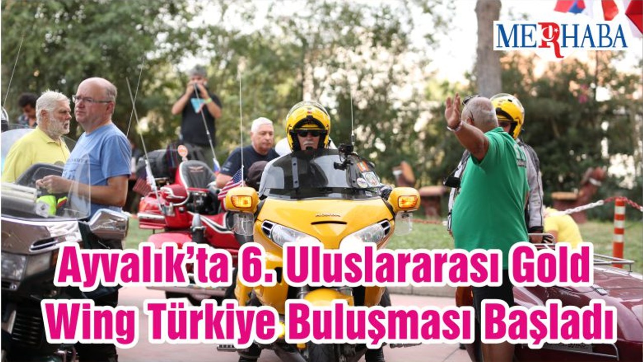 Ayvalık’ta 6. Uluslararası Gold Wing Türkiye Buluşması Başladı