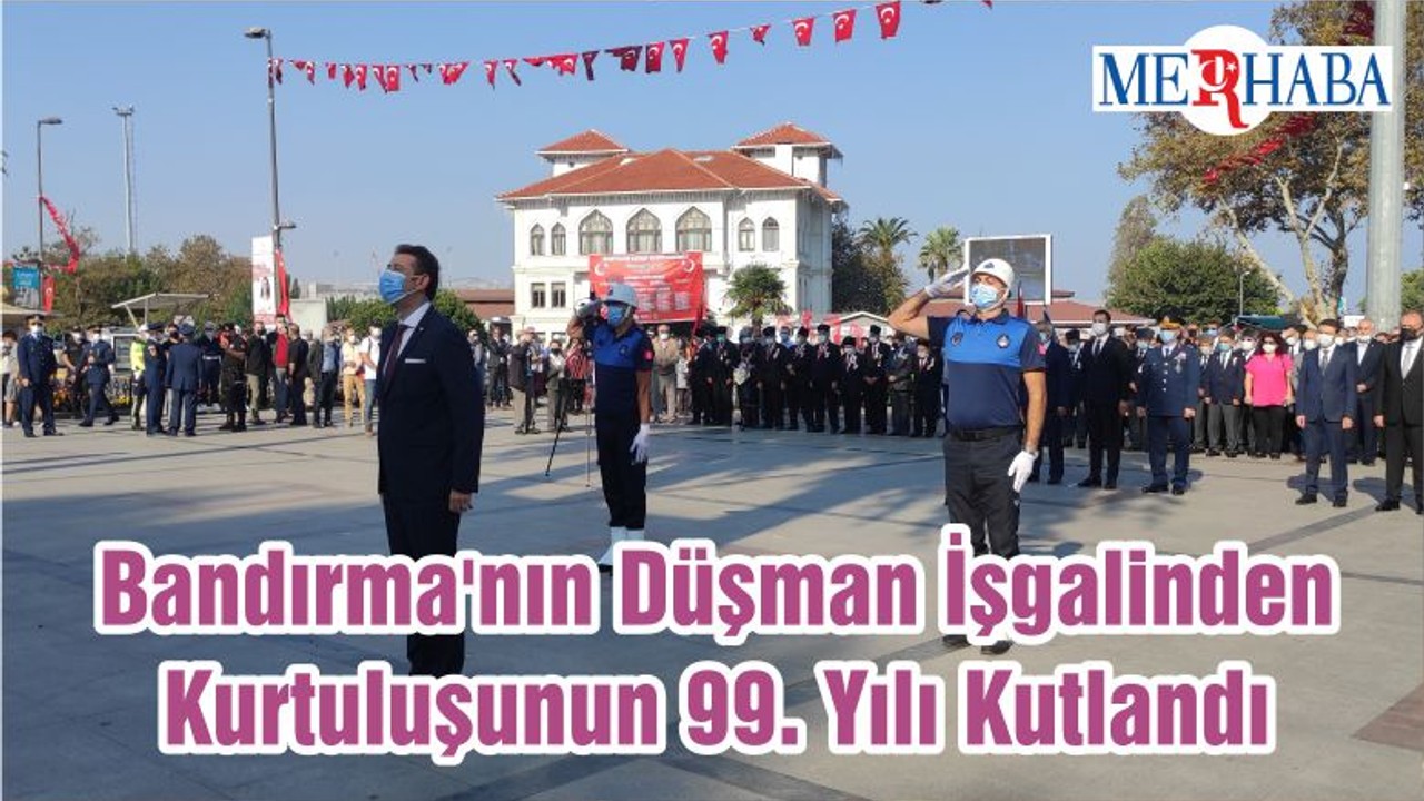 Bandırma'nın Düşman İşgalinden Kurtuluşunun 99. Yılı Kutlandı